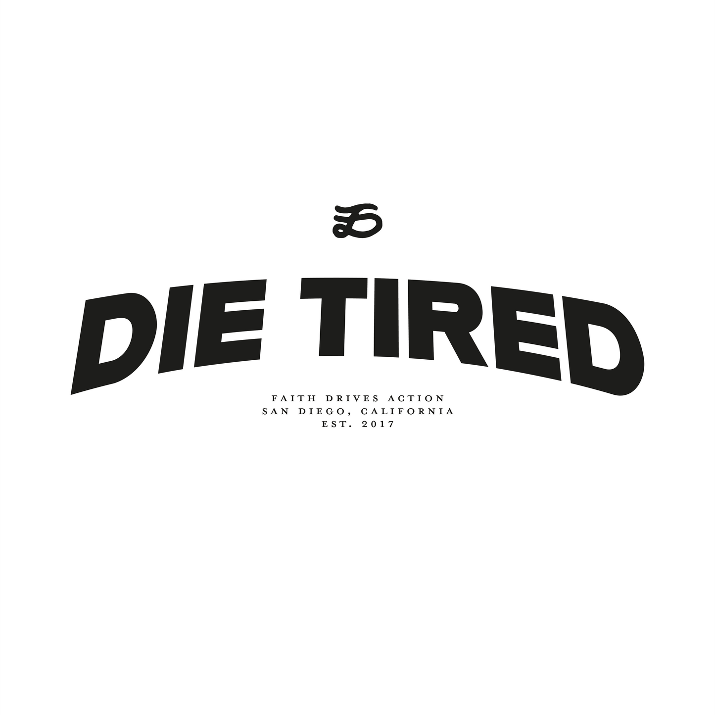 Die Tired Tee - Ltd Edition