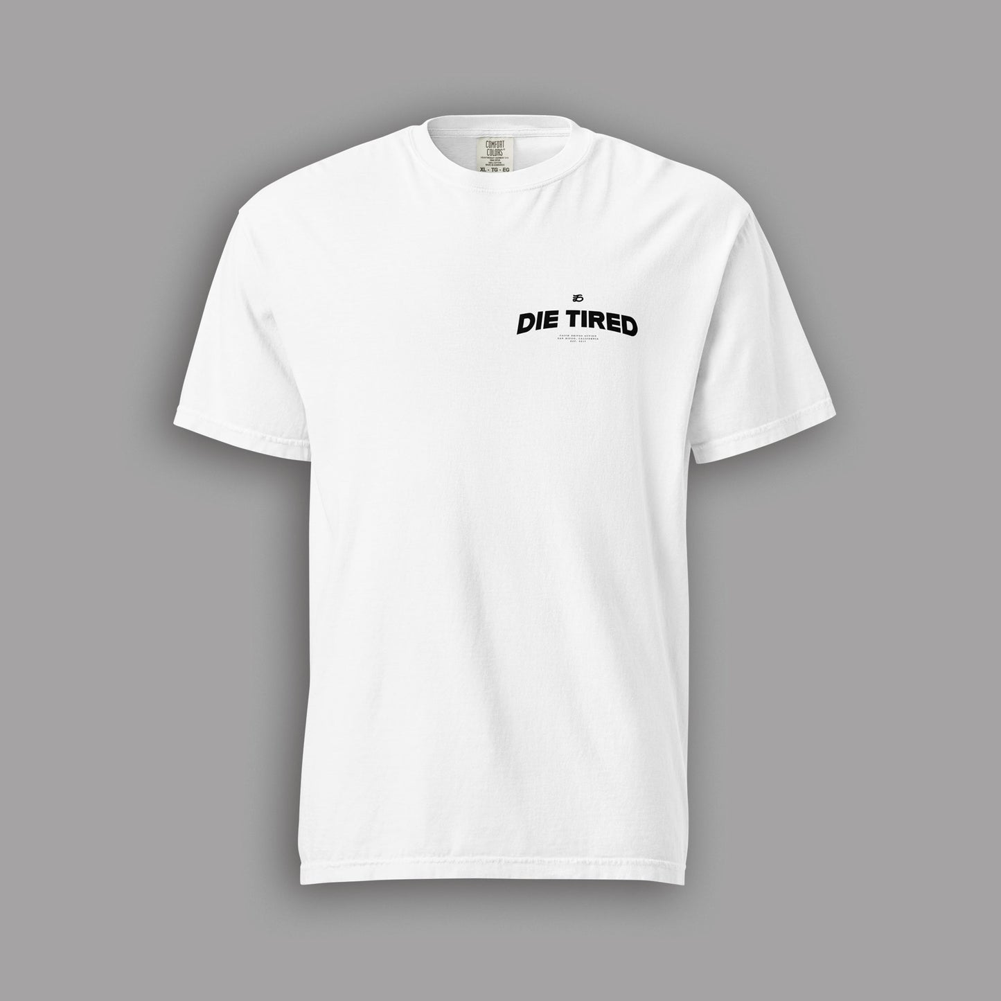 Die Tired Tee - Ltd Edition