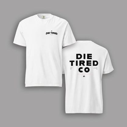 Die Tired Tee - Ltd Edition