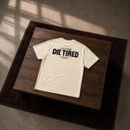 Life Is Short Die Tired Heavyweight Graphic Tee - Natural