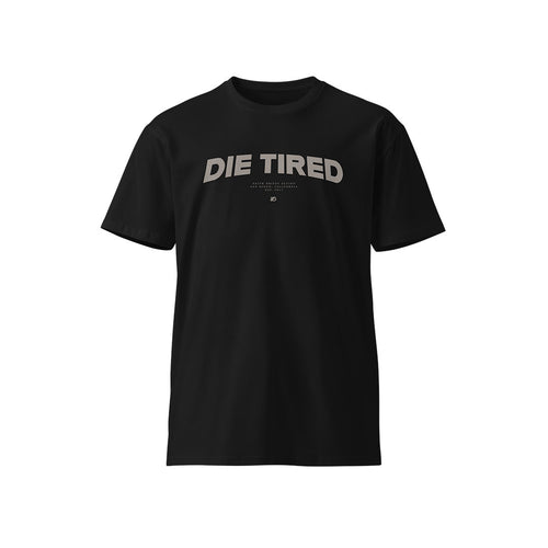 Die Tired "Faith Drives Action" Tee